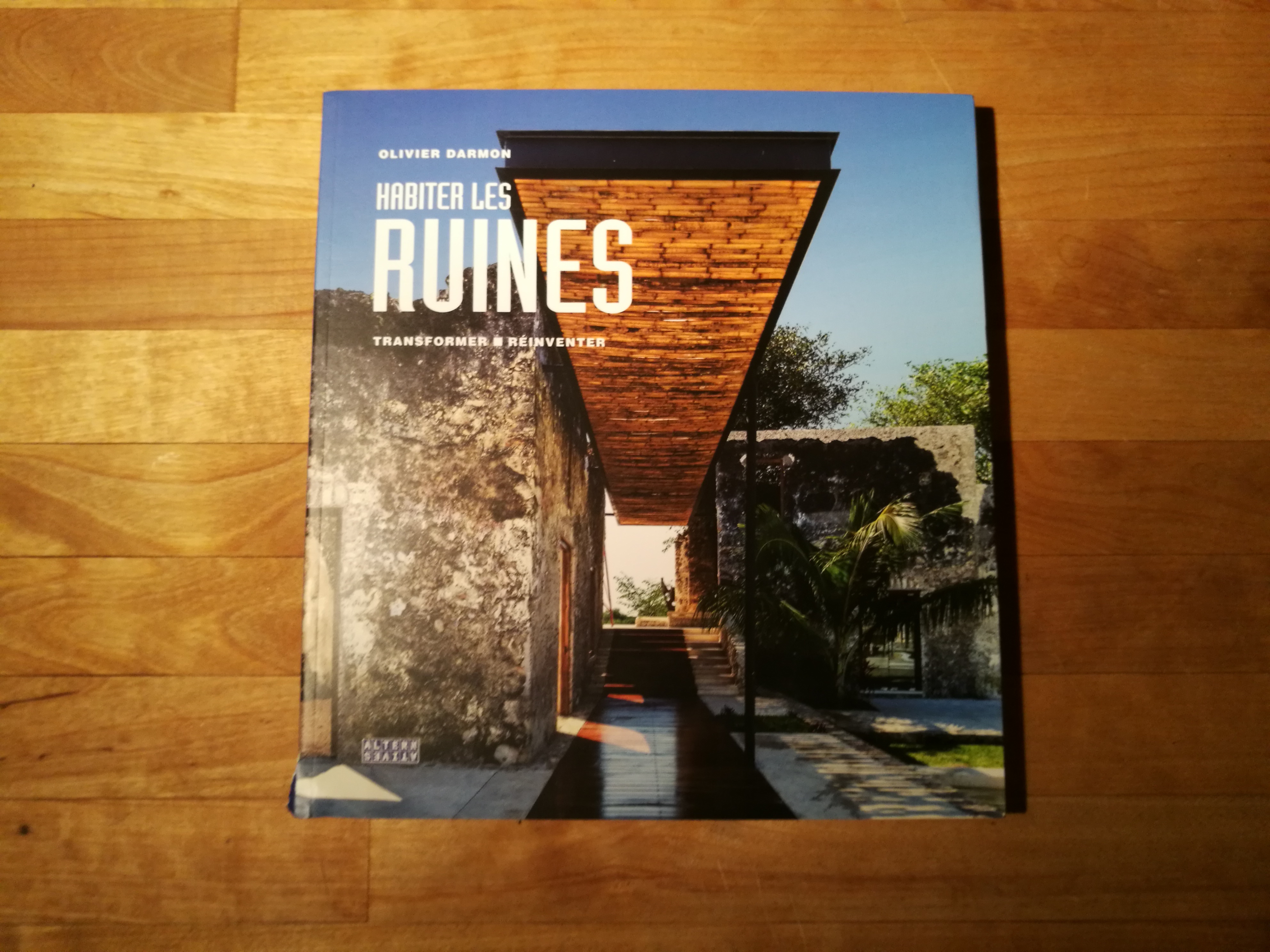 Habiter les ruines par Olivier Darmon, une nouvelle approche du